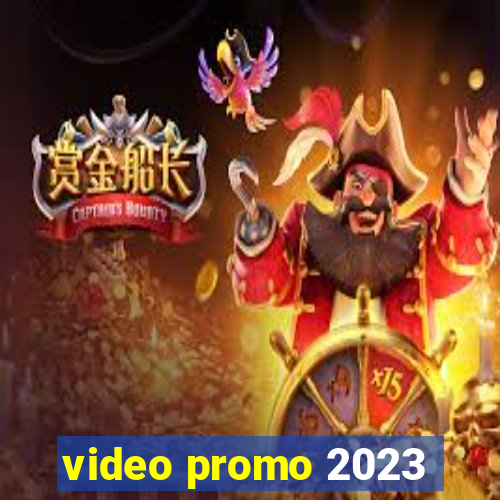 video promo 2023